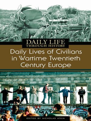 cover image of Daily Lives of Civilians in Wartime Twentieth-Century Europe